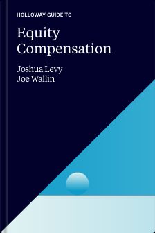 The Holloway Guide to Equity Compensation — Holloway